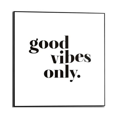 Frontansicht des Wandbilds „Good Vibes Only“ in Schwarz-Weiß, Größe 50 × 50 cm; das vollständige Motiv ist zu sehen.